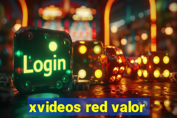 xvideos red valor